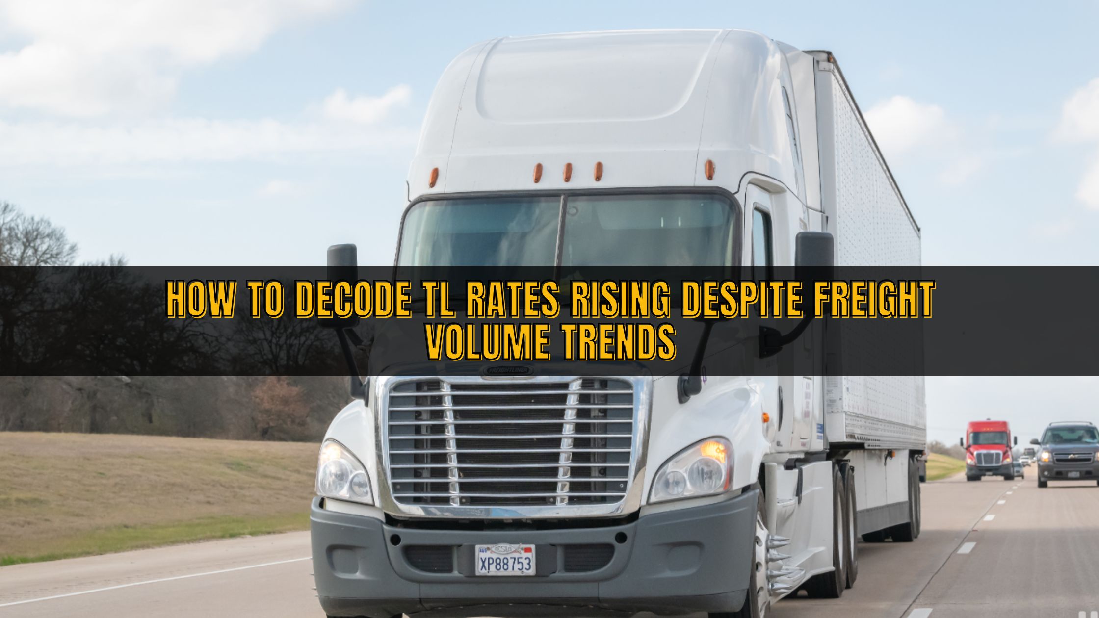 How To Decode TL Rates Rising Despite Freight Volume Trends